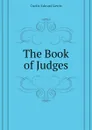 The Book of Judges - Curtis Edward Lewis