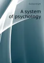 A system of psychology - Dunlap Knight