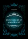 Excursions of an evolutionist - John Fiske