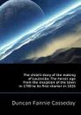 The child.s story of the making of Louisville. The heroic age from the inception of the town in 1780 to its first charter in 1826 - Duncan Fannie Casseday