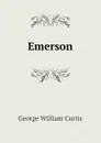 Emerson - George William Curtis
