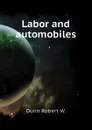 Labor and automobiles - Dunn Robert W.