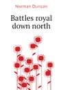 Battles royal down north - Duncan Norman