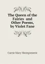 The Queen of the Fairies  and Other Poems, by Violet Fane - Currie Mary Montgomerie