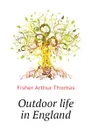 Outdoor life in England - Fisher Arthur Thomas