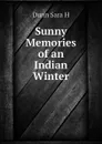 Sunny Memories of an Indian Winter - Dunn Sara H