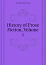 History of Prose Fiction, Volume 1 - Dunlop John Colin