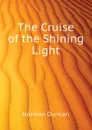 The Cruise of the Shining Light - Duncan Norman