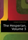 The Hesperian, Volume 3 - Gallagher William Davis