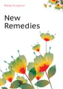 New Remedies - Robley Dunglison