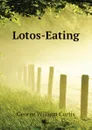 Lotos-Eating - George William Curtis