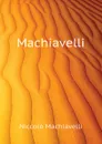 Machiavelli - Machiavelli Niccolò