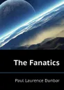 The Fanatics - Dunbar Paul Laurence