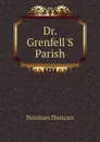 Dr. Grenfell.S Parish - Duncan Norman
