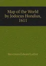 Map of the World by Jodocus Hondius, 1611 - Stevenson Edward Luther