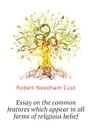 Essay on the common features which appear in all forms of religious belief - Cust Robert Needham