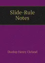 Slide-Rule Notes - Dunlop Henry Cleland