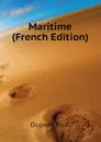 Maritime (French Edition) - Dupont Paul