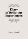 Diary of Religious Experiences - Fisher Joseph