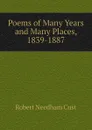 Poems of Many Years and Many Places, 1839-1887 - Cust Robert Needham