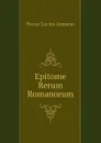 Epitome Rerum Romanorum - Florus Lucius Annaeus