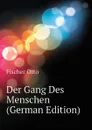 Der Gang Des Menschen (German Edition) - Fischer Otto