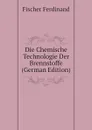 Die Chemische Technologie Der Brennstoffe (German Edition) - Fischer Ferdinand