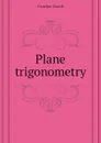 Plane trigonometry - Durell Fletcher