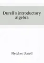 Durell.s introductory algebra - Durell Fletcher
