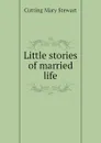 Little stories of married life - Cutting Mary Stewart