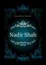 Nadir Shah - Durand Henry Mortimer