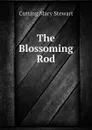 The Blossoming Rod - Cutting Mary Stewart