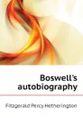 Boswell.s autobiography - Fitzgerald Percy Hetherington