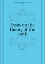 Essay on the theory of the earth - Cuvier Georges