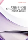 Discours Sur Les Revolutions Du Globe (French Edition) - Cuvier Georges