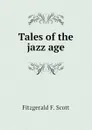Tales of the jazz age - Fitzgerald F. Scott