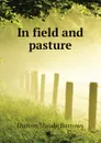 In field and pasture - Dutton Maude Barrows