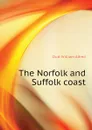 The Norfolk and Suffolk coast - Dutt William Alfred