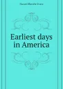 Earliest days in America - Hazard Blanche Evans