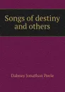 Songs of destiny and others - Dabney Jonathan Peele