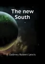 The new South - Dabney Robert Lewis