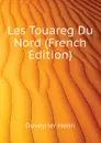 Les Touareg Du Nord (French Edition) - Duveyrier Henri