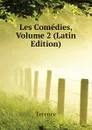 Les Comedies, Volume 2 (Latin Edition) - Terence