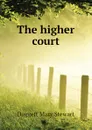 The higher court - Daggett Mary Stewart