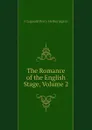 The Romance of the English Stage, Volume 2 - Fitzgerald Percy Hetherington