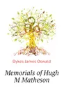 Memorials of Hugh M Matheson - Dykes James Oswald