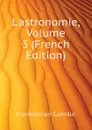 L.astronomie, Volume 3 (French Edition) - Flammarion Camille
