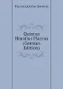 Quintus Horatius Flaccus (German Edition) - Flaccus Quintus Horatius