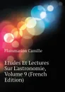 Etudes Et Lectures Sur L.astronomie, Volume 9 (French Edition) - Flammarion Camille