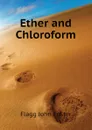 Ether and Chloroform - Flagg John Foster